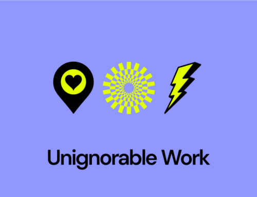 Unignorable Work