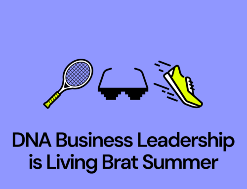 The DNA Business Leadership Team is Living Brat Summer